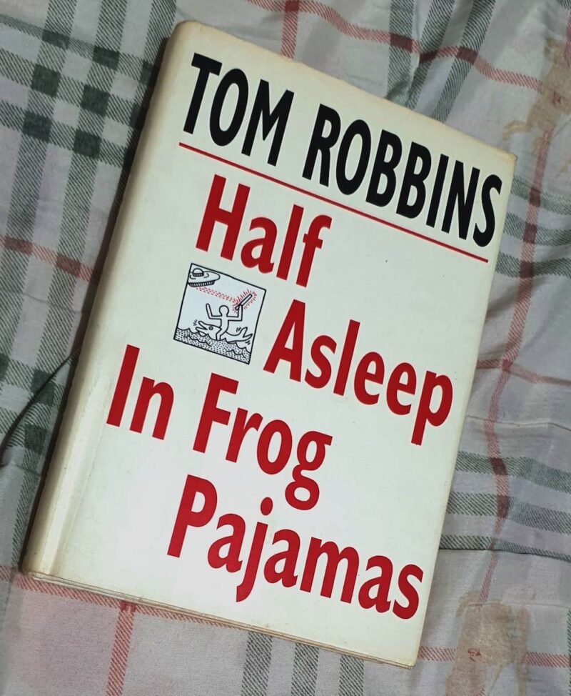 Half Asleep in Frog Pajamas by Tom Robbins
