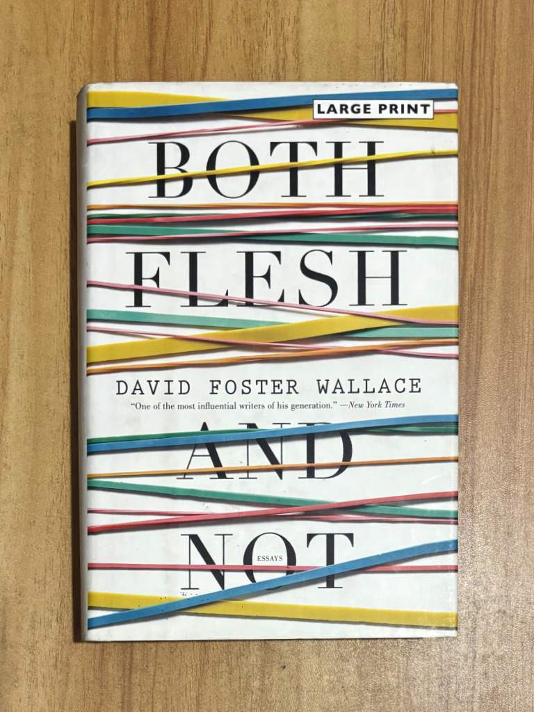 Both Flesh and Not by David Foster Wallace